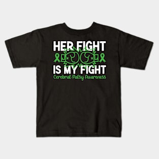 Cerebral Palsy Awareness Her Fight is My Fight Kids T-Shirt